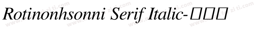 Rotinonhsonni Serif Italic字体转换